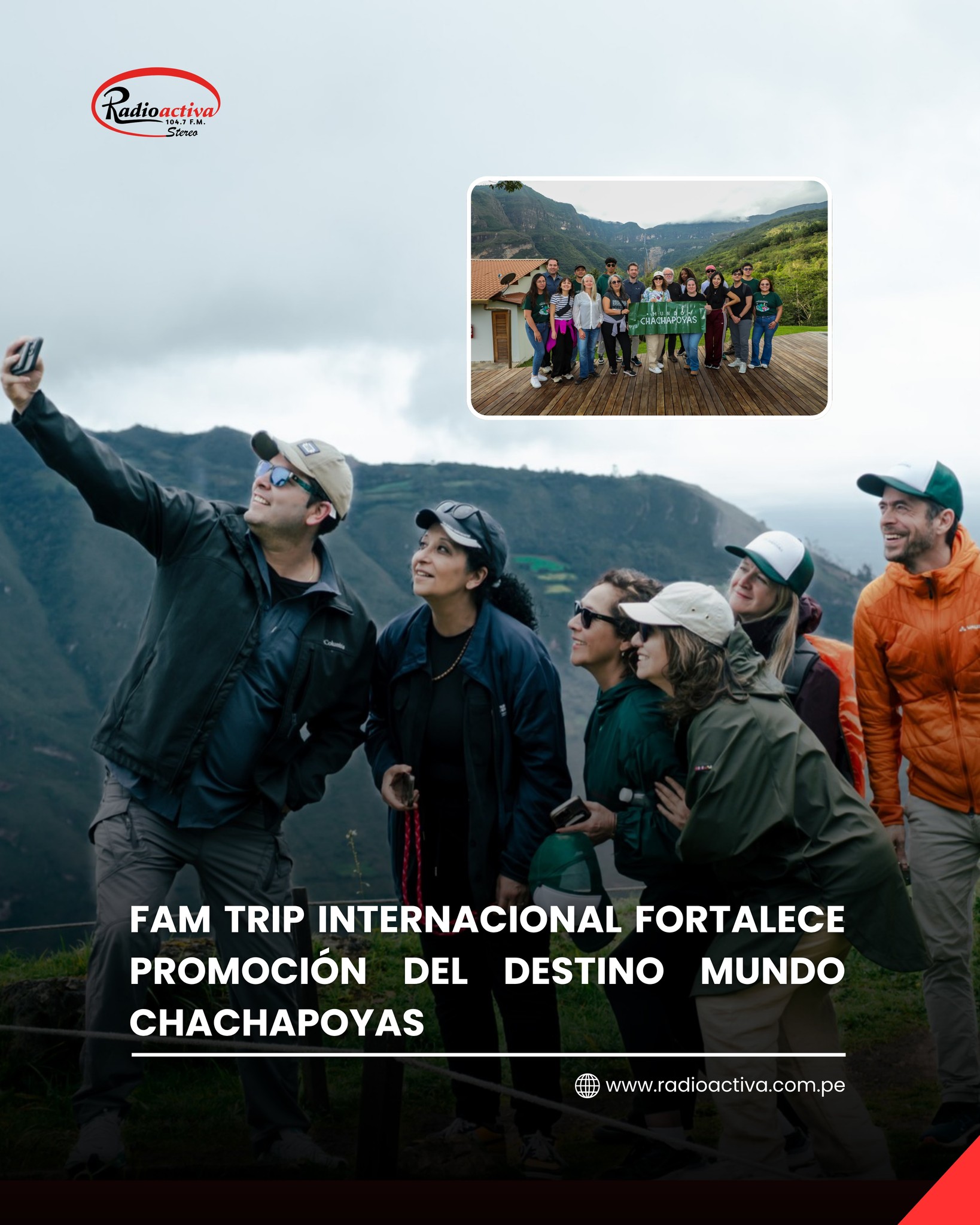 Fam Trip internacional fortalece promoción del destino mundo Chachapoyas